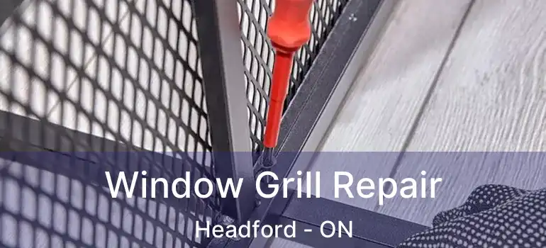  Window Grill Repair Headford - ON