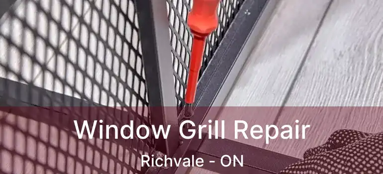  Window Grill Repair Richvale - ON