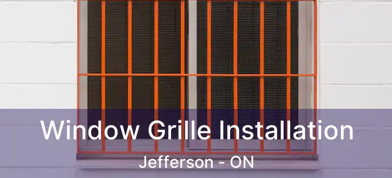  Window Grille Installation Jefferson - ON