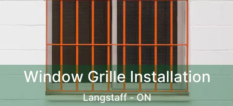  Window Grille Installation Langstaff - ON