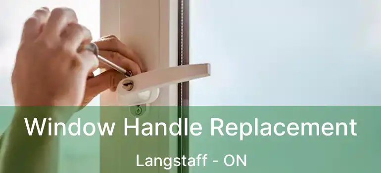  Window Handle Replacement Langstaff - ON
