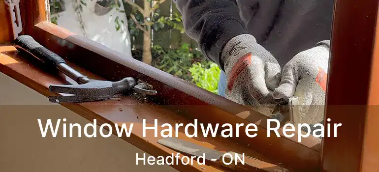  Window Hardware Repair Headford - ON