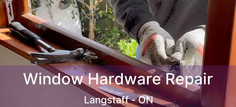  Window Hardware Repair Langstaff - ON