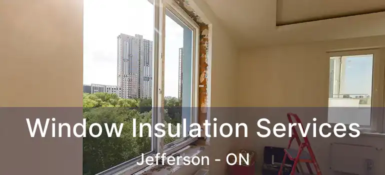  Window Insulation Services Jefferson - ON