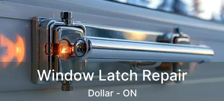  Window Latch Repair Dollar - ON