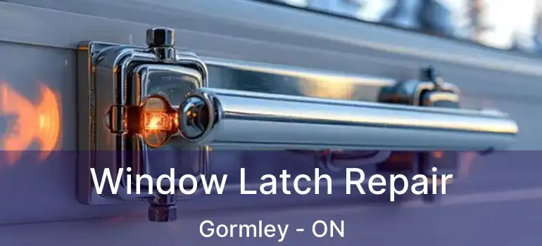  Window Latch Repair Gormley - ON