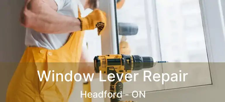  Window Lever Repair Headford - ON
