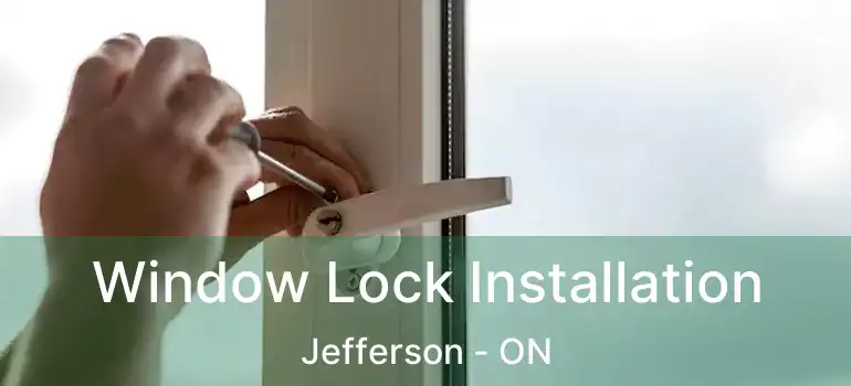  Window Lock Installation Jefferson - ON