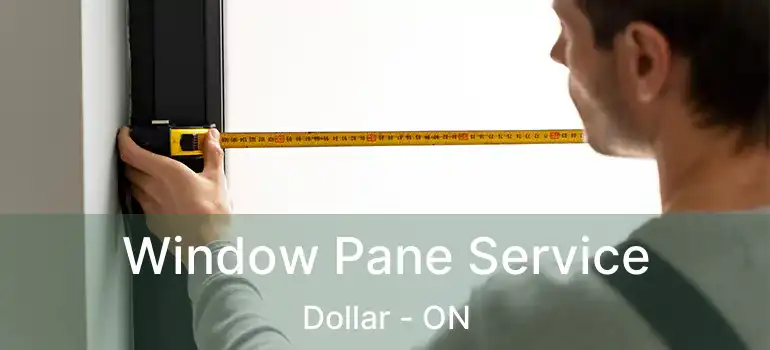  Window Pane Service Dollar - ON