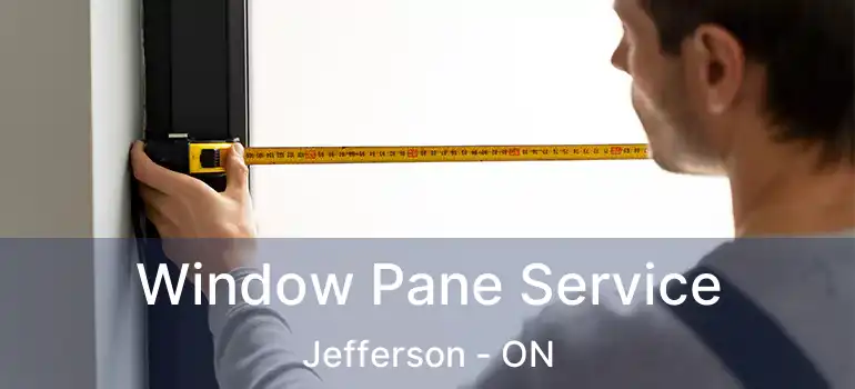  Window Pane Service Jefferson - ON