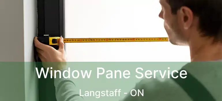  Window Pane Service Langstaff - ON