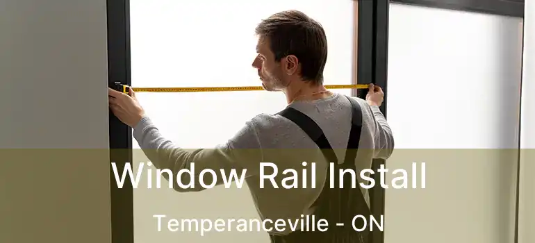  Window Rail Install Temperanceville - ON