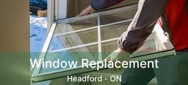  Window Replacement Headford - ON