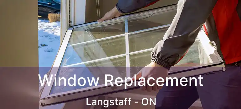  Window Replacement Langstaff - ON
