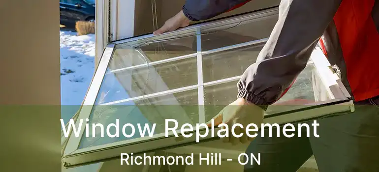  Window Replacement Richmond Hill - ON