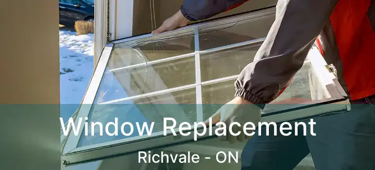  Window Replacement Richvale - ON