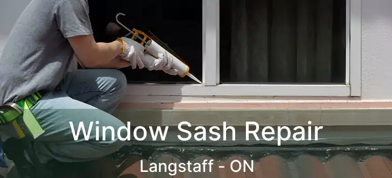  Window Sash Repair Langstaff - ON