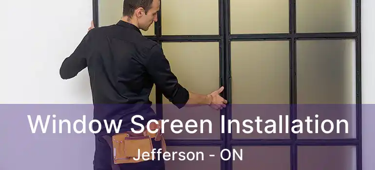  Window Screen Installation Jefferson - ON