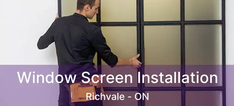  Window Screen Installation Richvale - ON