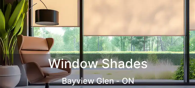  Window Shades Bayview Glen - ON