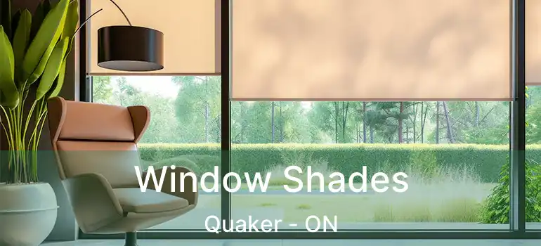  Window Shades Quaker - ON