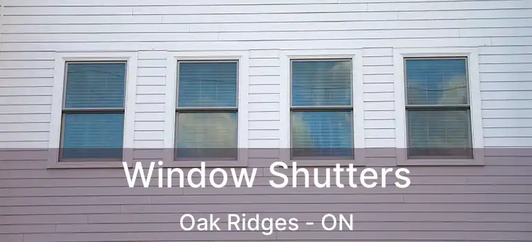  Window Shutters Oak Ridges - ON