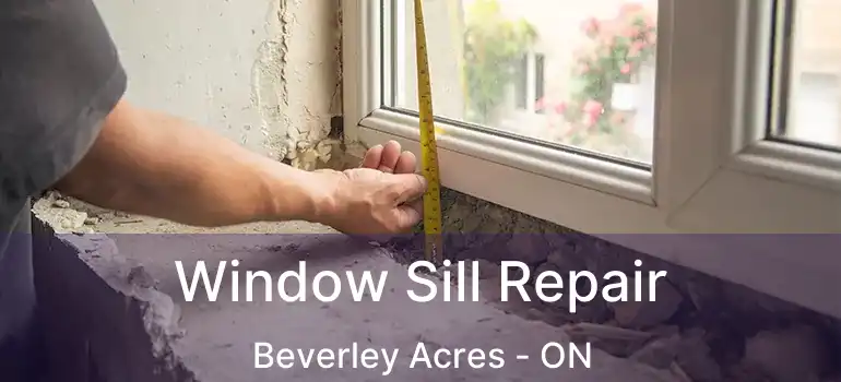  Window Sill Repair Beverley Acres - ON