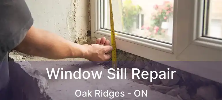  Window Sill Repair Oak Ridges - ON
