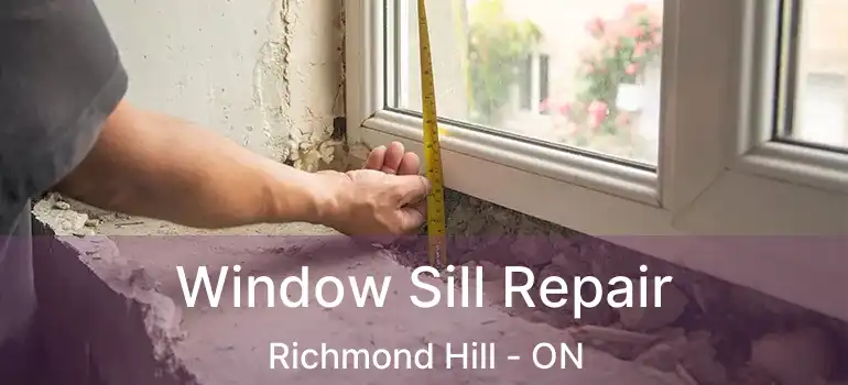  Window Sill Repair Richmond Hill - ON