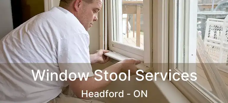  Window Stool Services Headford - ON