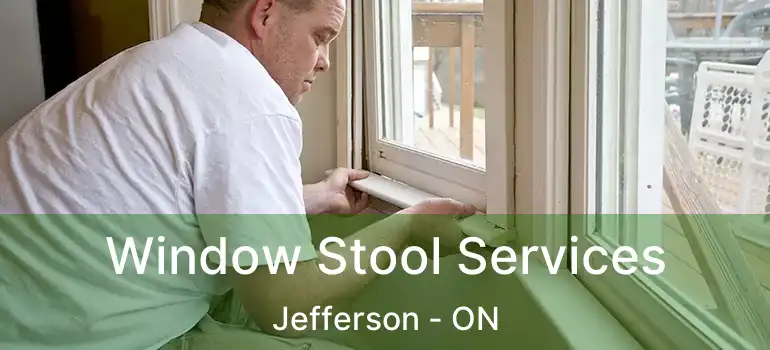  Window Stool Services Jefferson - ON