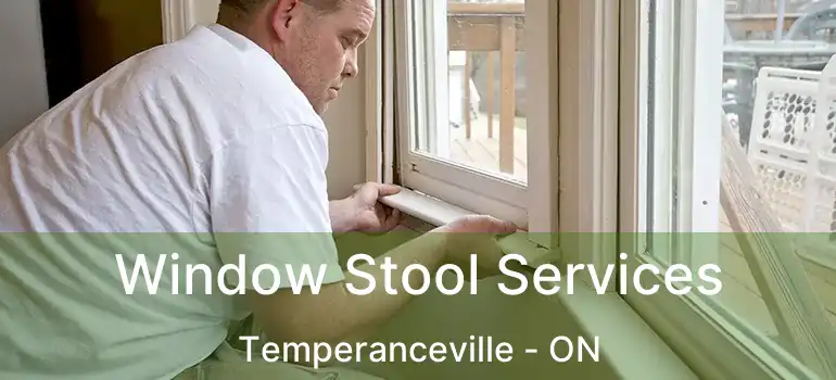  Window Stool Services Temperanceville - ON