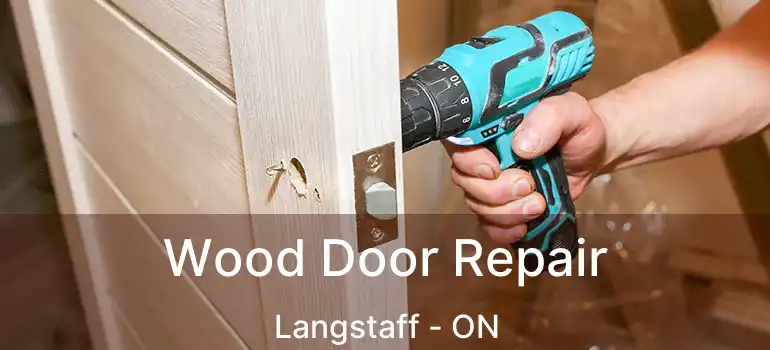 Wood Door Repair Langstaff - ON
