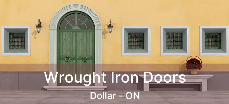  Wrought Iron Doors Dollar - ON